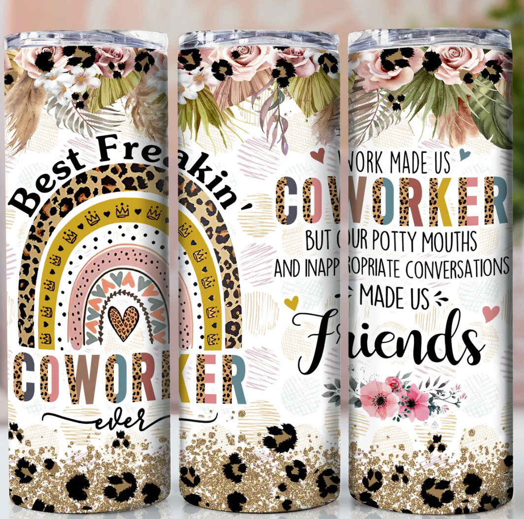 Best Freakin' Coworker Ever -20oz Skinny Tumbler