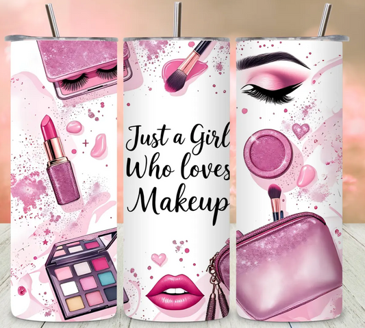 Just a girl who loves Makeup -20oz transfer
