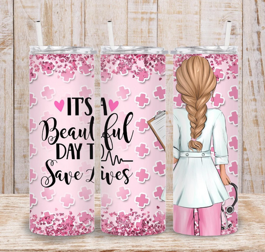 It's beautiful day to save lives -BLONDE hair-20oz transfer
