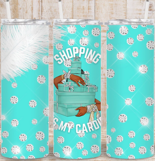 Shopping is my cardio-20oz transfer