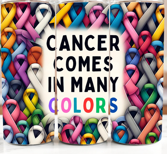 Cancer comes in many colors-20oz transfer