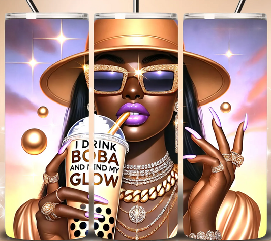 I Drink Boba and Mind My Glow Black Girl Magic -20oz Skinny Tumbler