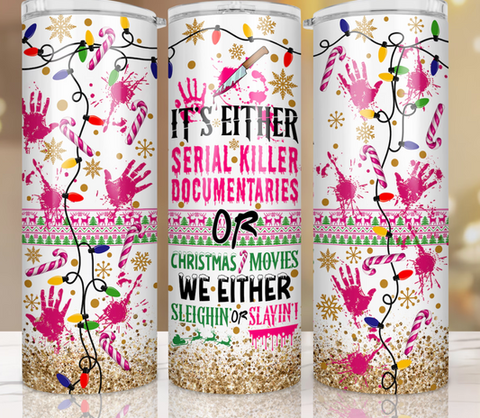 Slayin or Sleighin the wonder of Christmas -20oz Skinny Tumbler