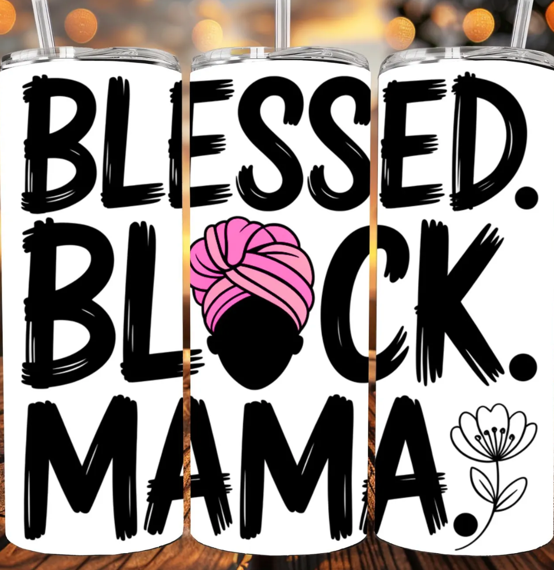 Blessed Black Mama -20oz Skinny Tumbler