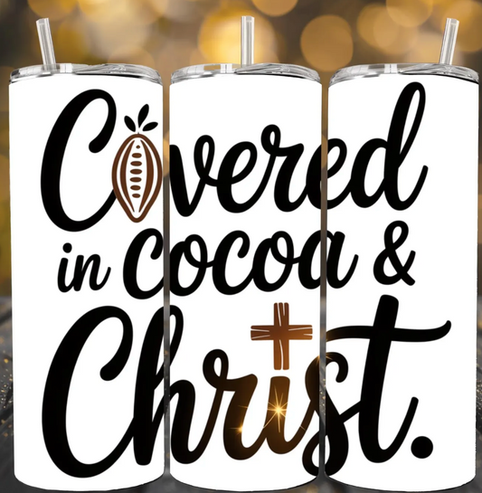 Covered in cocoa & christ-20oz Skinny Tumbler
