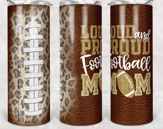 Loud and proud football mom -20oz Skinny Tumbler