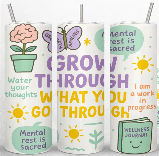 Grow through what you go through-20oz Skinny Tumbler