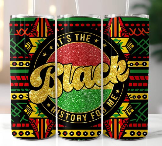 Glitter Black History -Tumbler Wrap -20oz Skinny Tumbler