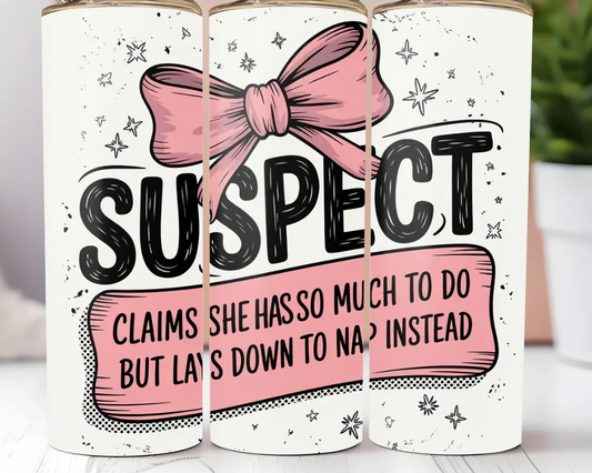 Suspect Claims Funny Sarcastic Mom -Tumbler Wrap -20oz Skinny Tumbler