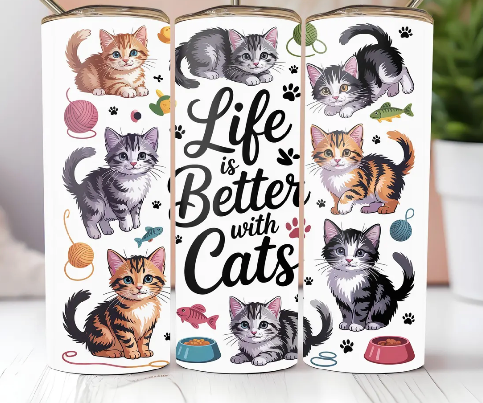 Life is better with cats -Tumbler Wrap -20oz Skinny Tumbler
