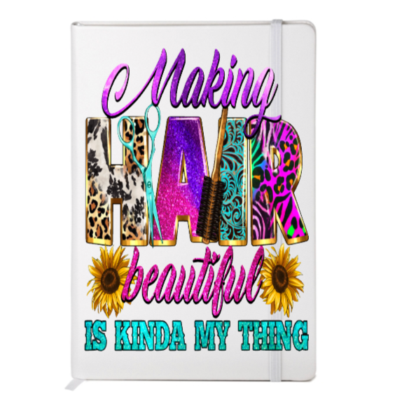 Making hair beautiful is kinda my thing - Journal UV DTF DECAL