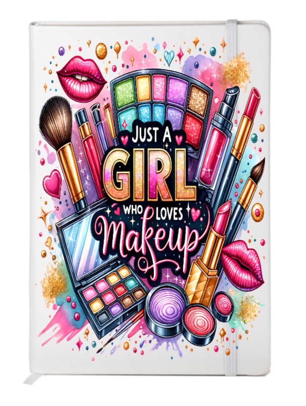 Just a girl you love makeup- Journal UV DTF DECAL