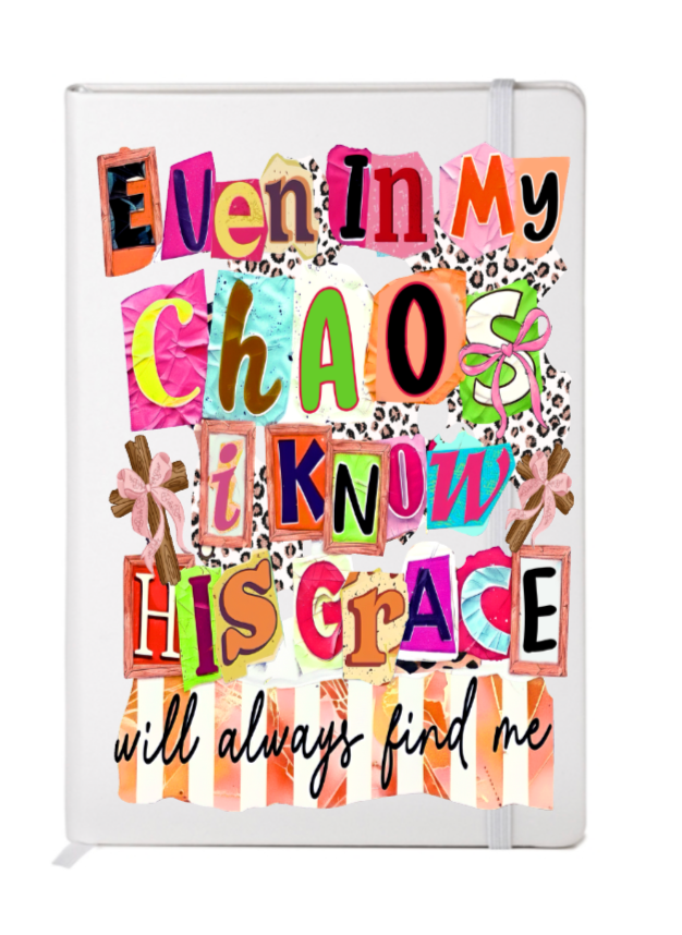 Even in my chaos I know his grace - Journal UV DTF DECAL