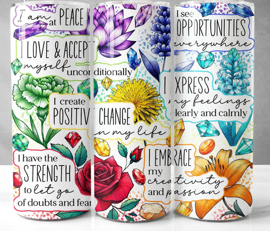 Affirmations eith flowers -20oz Skinny Tumbler