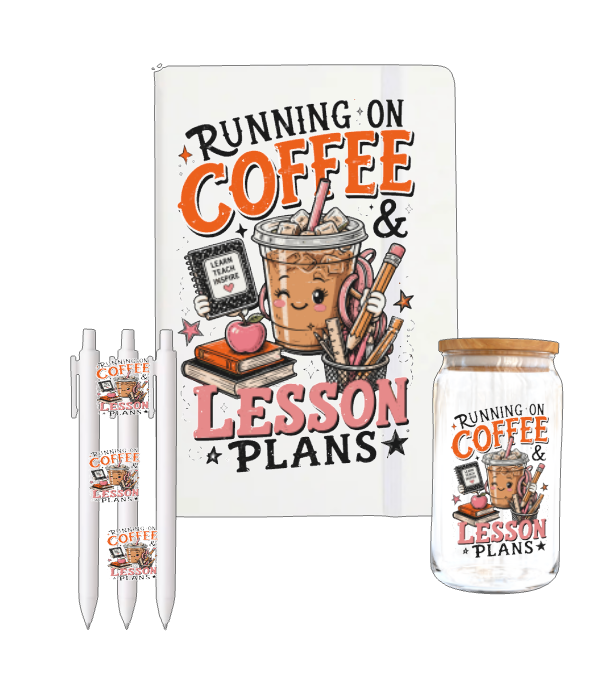 Running on coffee & Lesson Plans-UV DTF