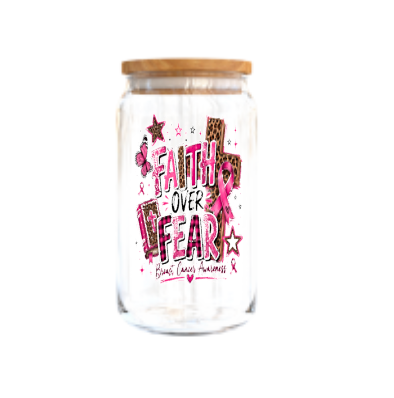Faith over Fear (Breast Cancer Awareness month )-UV DTF