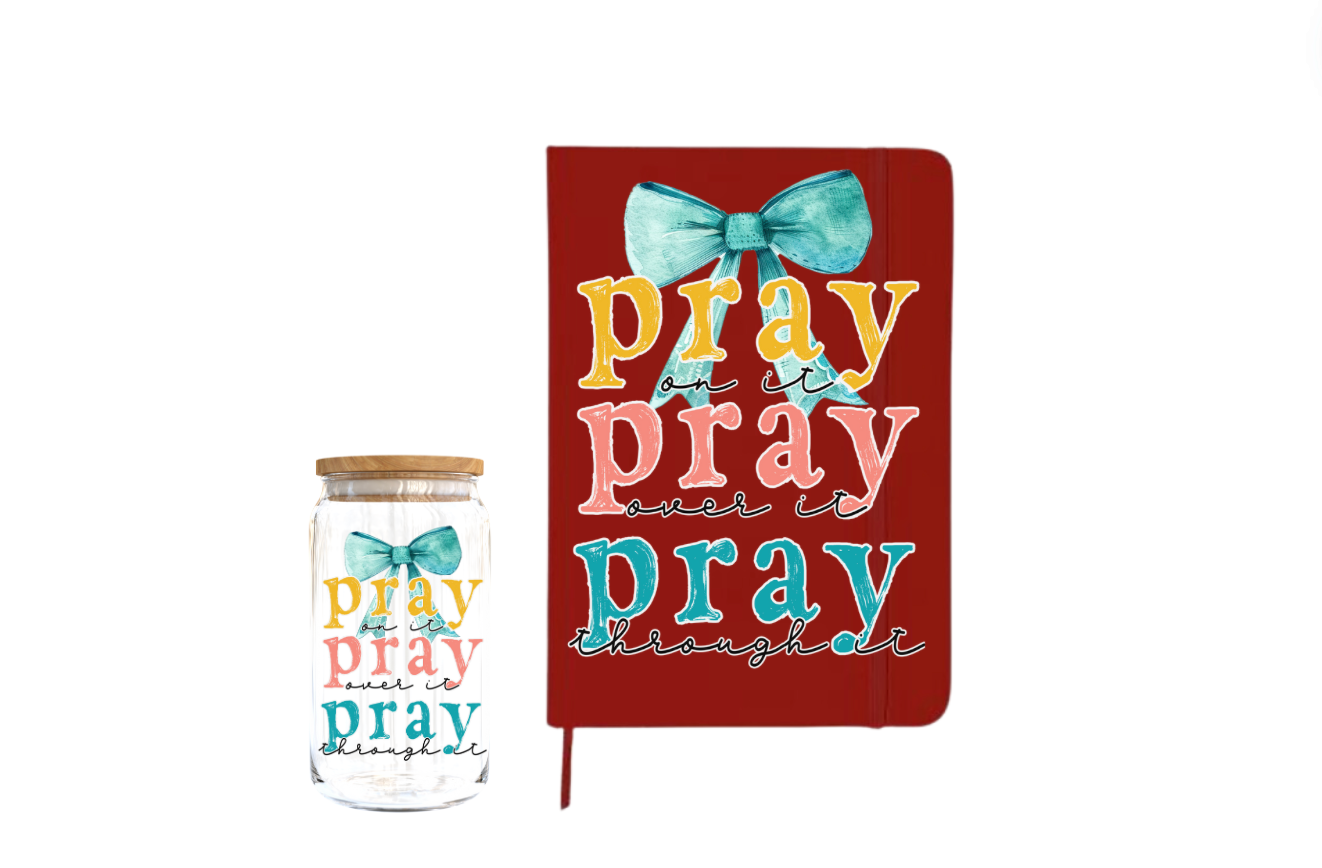 Pray on it , Pray over it , Pray through it ( blue theme )  | Journal  UV DTF DECAL
