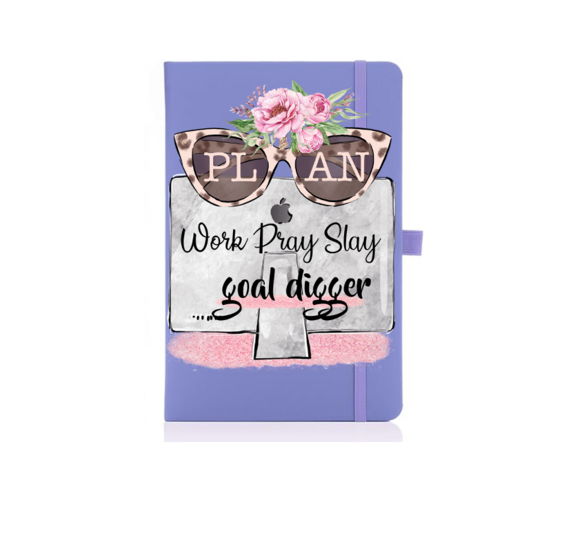Plan Work Pray Slay Goal Digger- Journal UV DTF