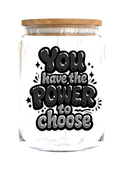 You have the power to choose-UV DTF