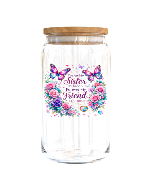 You are my Sister by Blood forever my Friend by choice-Journal UV DTF DECAL