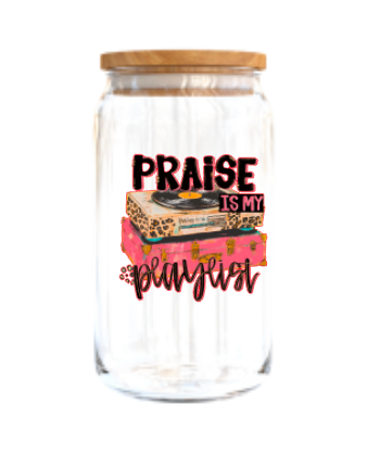 Praise in me playlist -(Christian RELATED)-UV DTF