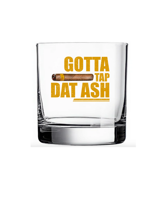 Gotta Tap Dat Ash-UV DTF DECAL3"