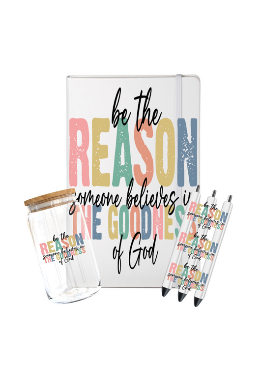 Be the reason someone belives in the goodness of God-UV DTF