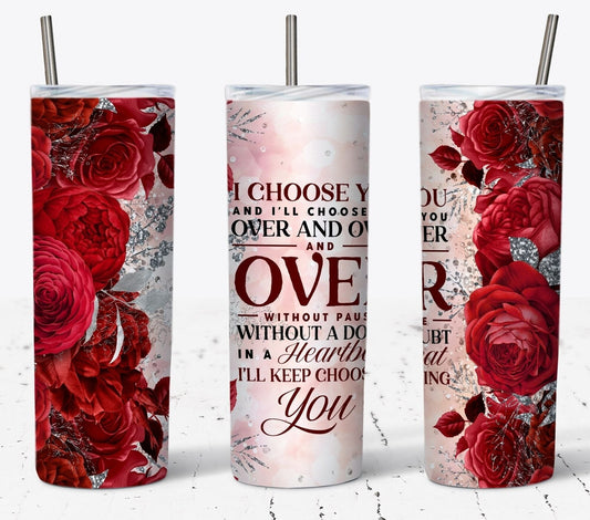I choose-20oz Skinny Tumbler