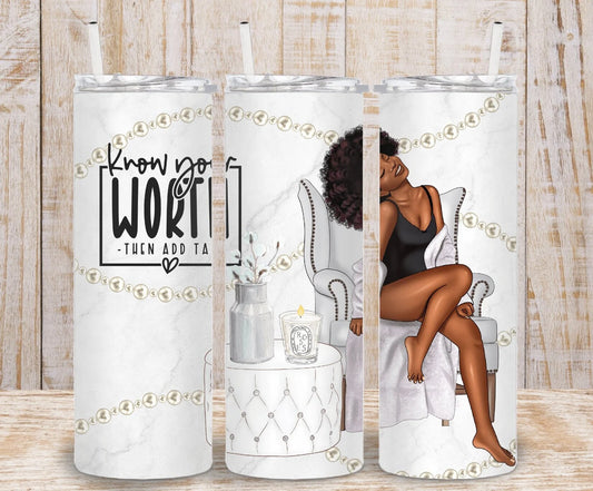 Know your worth than add tax-20oz Skinny Tumbler