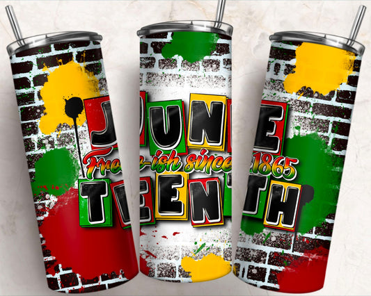 Juneteenth free-ish since 1865 20oz Skinny Tumbler