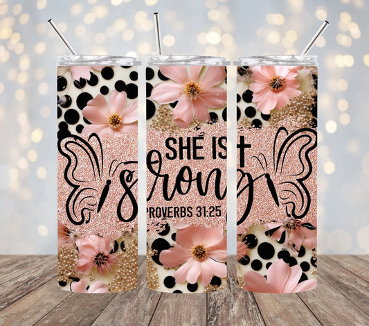 She is Strong butterfly Proverbs 31:25-20oz Skinny Tumbler