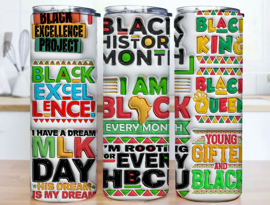 Black History Month Tumbler Wrap: 3D Inflated-Tumbler Wrap -20oz Skinny Tumbler