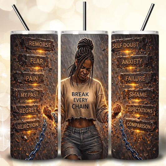 Break every chain-Tumbler Wrap -20oz Skinny Tumbler