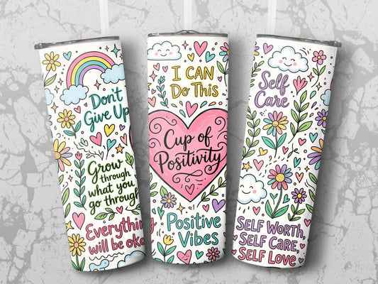 Cup of positivity -20oz Skinny Tumbler