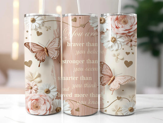 You are braver-20oz Skinny Tumbler