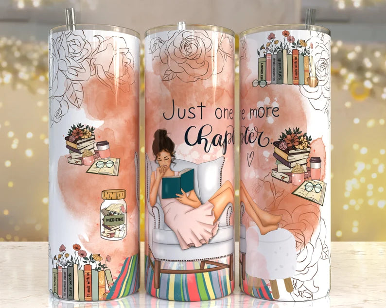 Just one more Chapter- 20oz Skinny Tumbler Sublimation