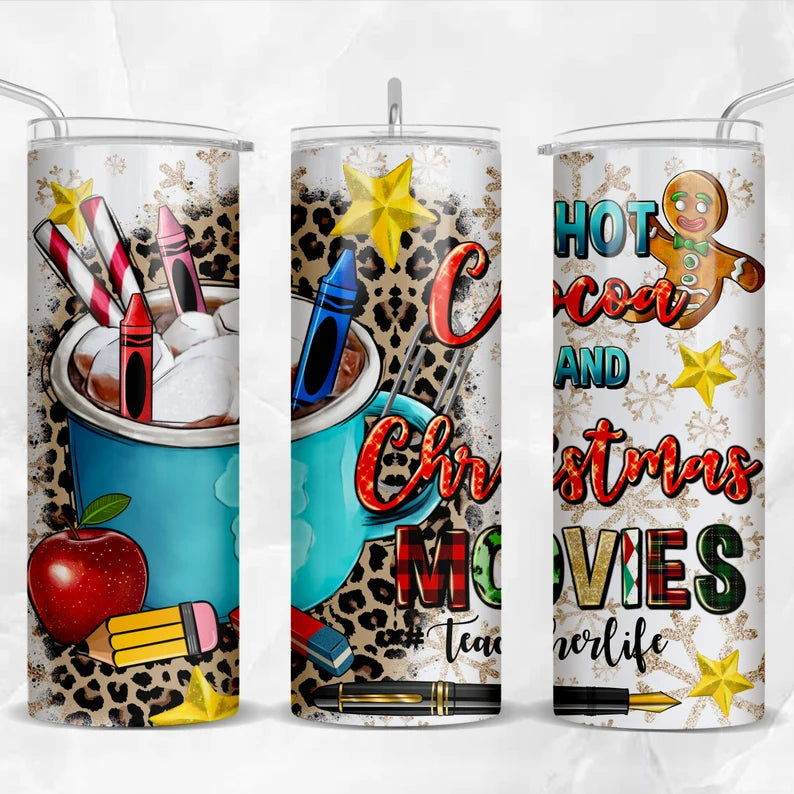 Hot cocoa and Christmas movies #teacherlife  20oz Skinny Tumbler Sublimation