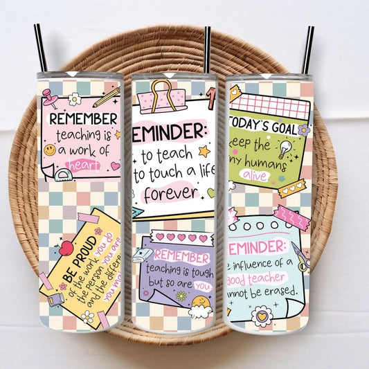 Teacher Reminder  -20oz Skinny Tumbler